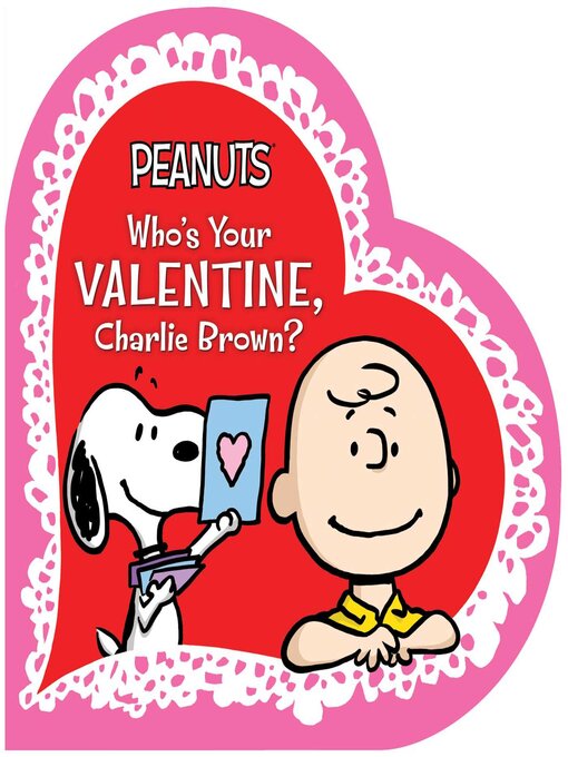 Title details for Who's Your Valentine, Charlie Brown? by Charles  M. Schulz - Wait list